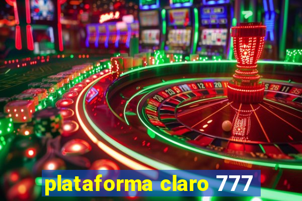 plataforma claro 777